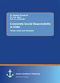 E-Book (pdf) Corporate Social Responsibility in India. Trends, Issues and Strategies von Sateesh Gouda M, A. G. Khan, S. L. Hiremath