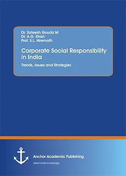 E-Book (pdf) Corporate Social Responsibility in India. Trends, Issues and Strategies von Sateesh Gouda M, A. G. Khan, S. L. Hiremath