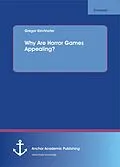 E-Book (pdf) Why Are Horror Games Appealing? von Gregor Kirchhofer