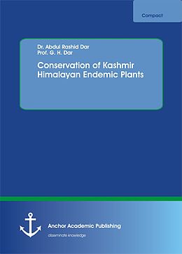 E-Book (pdf) Conservation of Kashmir Himalayan Endemic Plants von Abdul Rashid Dar, G. H. Dar