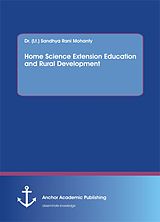 E-Book (pdf) Home Science Extension Education and Rural Development von Sandhya Rani Mohanty