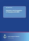 E-Book (pdf) Migration and Emigration in Canada until 2003 von Roy Della Savia