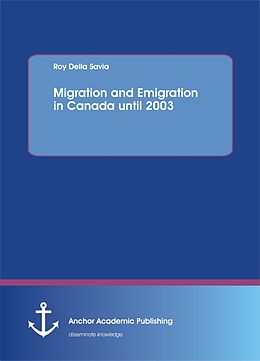 eBook (pdf) Migration and Emigration in Canada until 2003 de Roy Della Savia