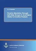 E-Book (pdf) Poverty Alleviation through Self-Help Groups in Anantapur District of Andhra Pradesh von R. Neelaiah