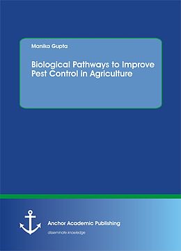 eBook (pdf) Biological Pathways to Improve Pest Control in Agriculture de Manika Gupta
