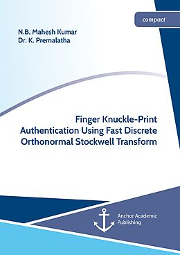 eBook (pdf) Finger Knuckle-Print Authentication Using Fast Discrete Orthonormal Stockwell Transform de N. B. Mahesh Kumar, K. Premalatha