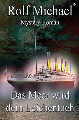 E-Book (epub) Das Meer wird dein Leichentuch von Rolf Michael