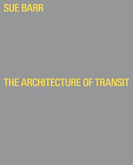 Fester Einband Sue Barr , The Architecture of Transit von Sue Barr