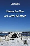 E-Book (epub) Mitten ins Herz und unter die Haut von Lisa Radtke