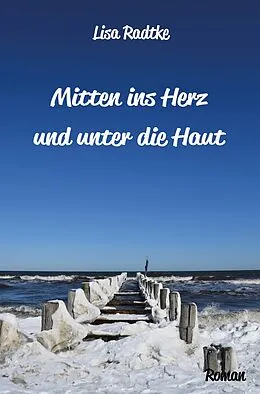 E-Book (epub) Mitten ins Herz und unter die Haut von Lisa Radtke