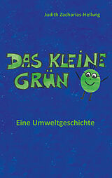 E-Book (epub) Das kleine Grün - Eine Umweltgeschichte von Judith Zacharias-Hellwig