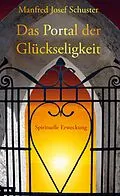 E-Book (epub) Das Portal der Glückseligkeit von Manfred Josef Schuster