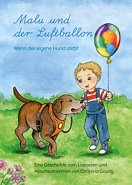 E-Book (epub) Malu und der Luftballon - Wenn der eigene Hund stirbt von Christina Grünig