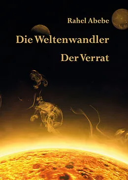 E-Book (epub) Die Weltenwandler - Der Verrat von Rahel Abebe