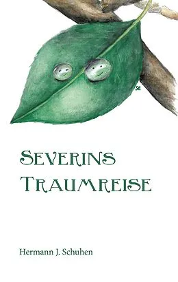 E-Book (epub) Severins Traumreise von Hermann J. Schuhen