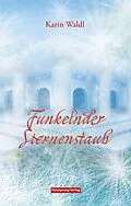 E-Book (epub) Funkelnder Sternenstaub von Karin Waldl