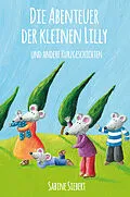 E-Book (epub) Die Abenteuer der kleinen Lilly und andere Kurzgeschichten von Sabine Siebert