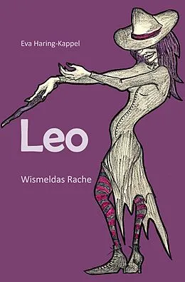E-Book (epub) Leo - Wismeldas Rache von Eva Haring-Kappel