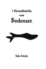 E-Book (epub) 's Heimatbüchle vom Bodensee von Silke Schäfer