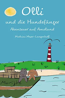 E-Book (epub) Olli und die Hundefänger von Mathias Meyer-Langenhoff