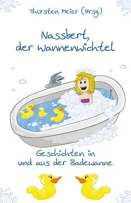 E-Book (epub) Nassbert, der Wannenwichtel von Thorsten Meier