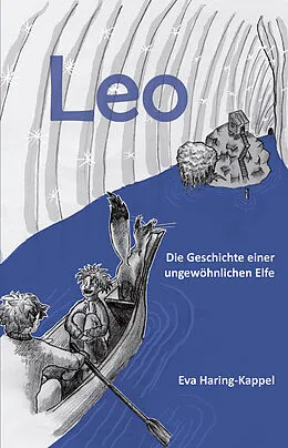 E-Book (epub) Leo - Die Geschichte einer ungewöhnlichen Elfe von Eva Haring-Kappel
