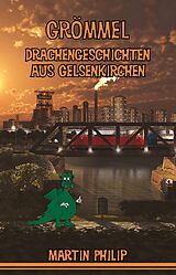 E-Book (epub) Grömmel - Drachengeschichten aus Gelsenkirchen von Martin Philip