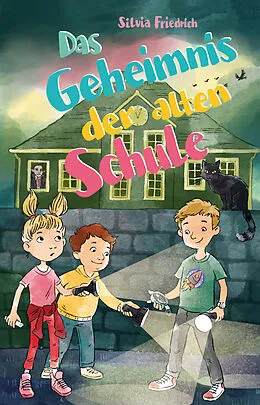 E-Book (epub) Das Geheimnis der alten Schule von Silvia Friedrich