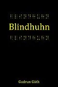 E-Book (epub) Blindhuhn von Gudrun Güth