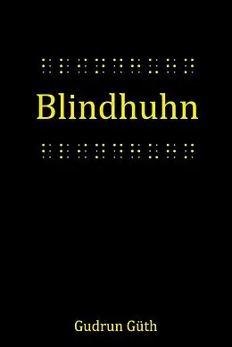 E-Book (epub) Blindhuhn von Gudrun Güth