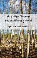 E-Book (epub) Mit kalten Ohren an Birkenstämme gelehnt von Gudrun Güth