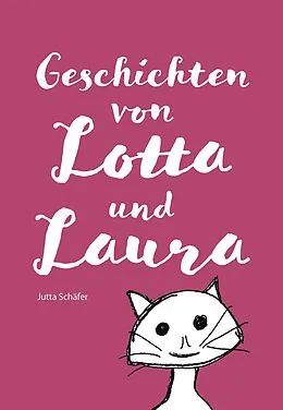 E-Book (epub) Geschichten von Lotta und Laura von Jutta Schäfer