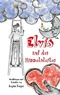 E-Book (epub) Elvis auf der Himmelsleiter von Regina Berger