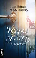 E-Book (epub) Wasserschloss zu vererben von Usch Hollmann, Markus Böwering