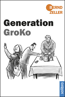 Fester Einband Generation GroKo von Bernd Zeller