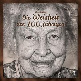 Fester Einband Die Weisheit der 100-Jährigen von Rei Gesing