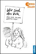 E-Book (epub) Wir sind das Volk, das sich so was gefallen lässt! von Bernd Zeller