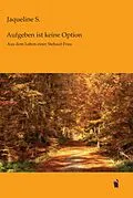 E-Book (epub) Aufgeben ist keine Option von Jaqueline S.