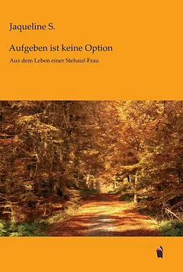 E-Book (epub) Aufgeben ist keine Option von Jaqueline S.