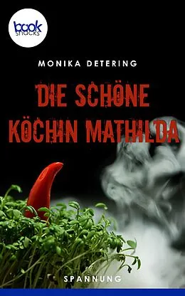 E-Book (epub) Die schöne Köchin Mathilda von Monika Detering