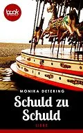 E-Book (epub) Schuld zu Schuld von Monika Detering