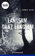 E-Book (epub) Langsam, ganz langsam von Linda Cuir