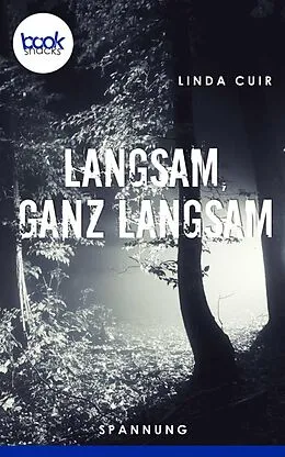 E-Book (epub) Langsam, ganz langsam von Linda Cuir