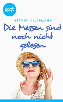 E-Book (epub) Die Messen sind noch nicht gelesen von Bettina Klusemann