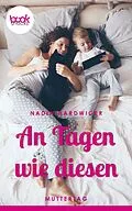 E-Book (epub) An Tagen wie diesen (Kurzgeschichte) von Nadin Hardwiger