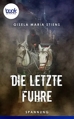 E-Book (epub) Die letzte Fuhre (Kurzgeschichte) von Gisela Maria Stiens