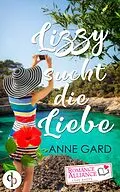 E-Book (epub) Lizzy sucht die Liebe (Liebesroman, Chick-Lit) von Anne Gard