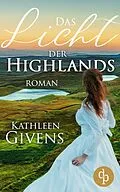 E-Book (epub) Das Licht der Highlands (Historisch, Liebe) von Kathleen Givens
