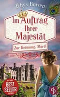 E-Book (epub) Zur Krönung: Mord | Der historische Cosy Crime voller aufregender Rätsel aus der High Society von Rhys Bowen