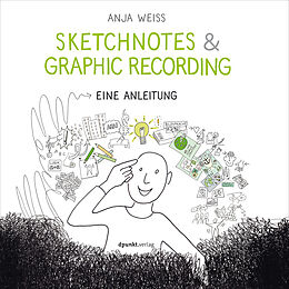 E-Book (pdf) Sketchnotes &amp; Graphic Recording von Anja Weiss